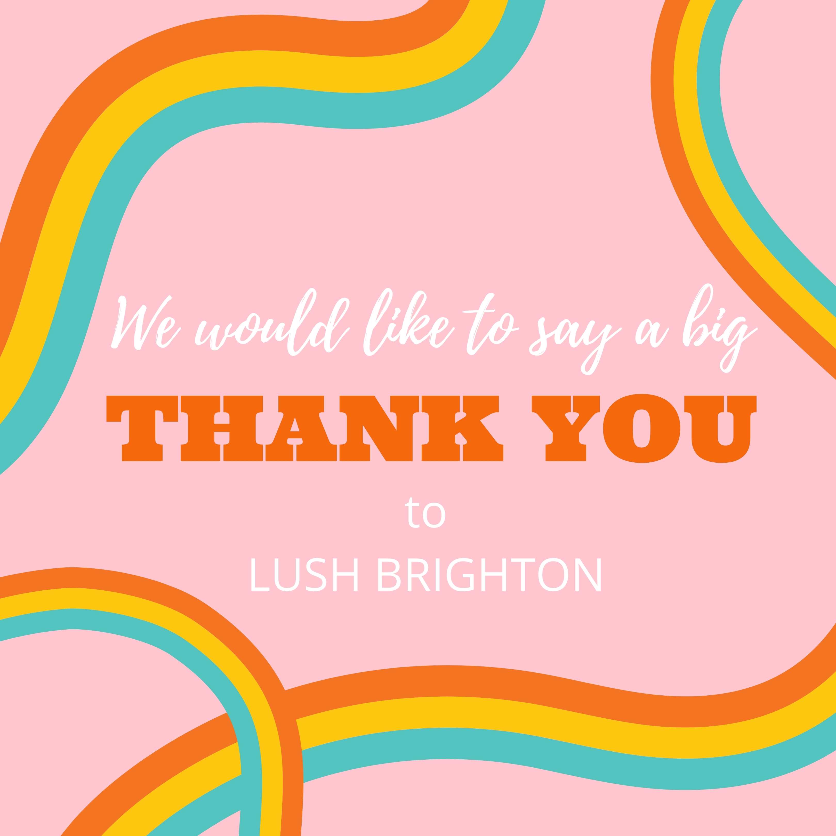 Thank you to LUSH